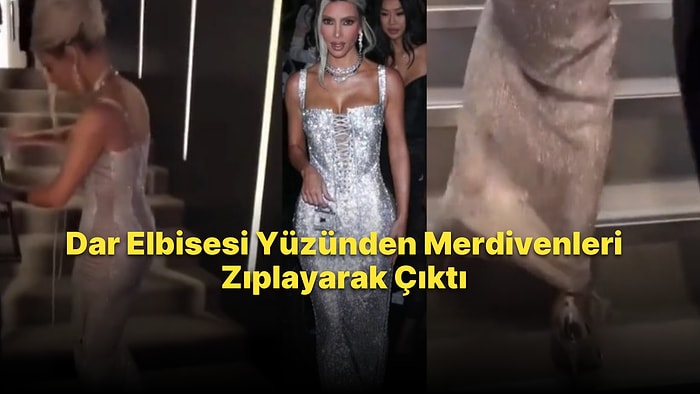 Dar Elbisesi ile Merdivenlerden Çıkmakta Zorlanan Kim Kardashian'ın Merdivenlerden Zıplayarak Çıktığı Anlar