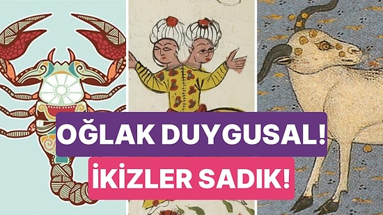 Osmanlı'da Burçlar Bildiğimizden Çok Daha Farklıydı: Sizin Burcunuz Nedir ve Yorumu Nasıl Değişmiş?