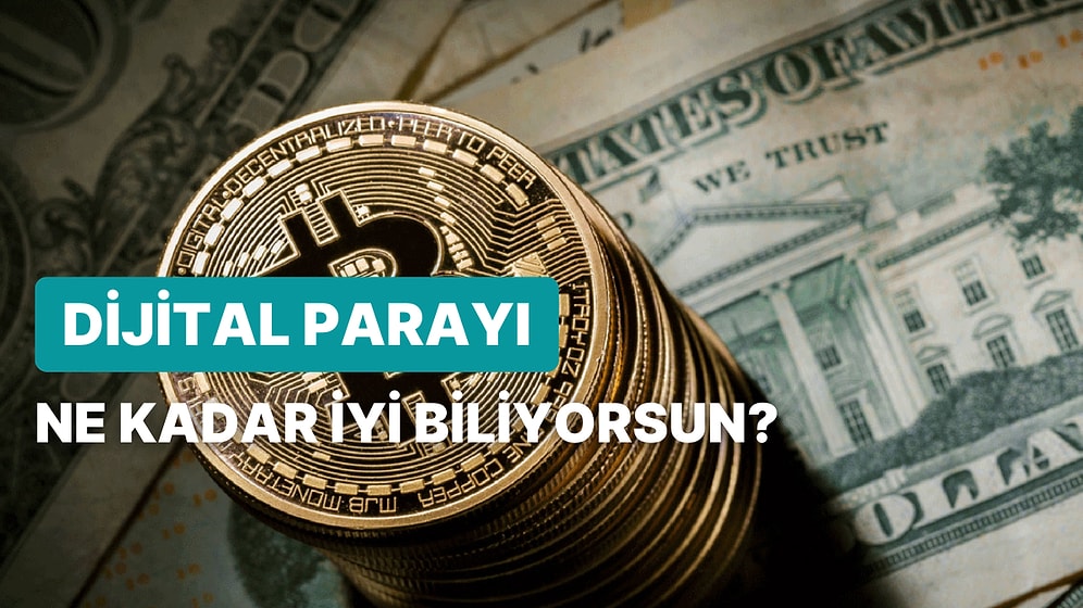 Dijital Para Dünyasına Ne Kadar Hakimsin?
