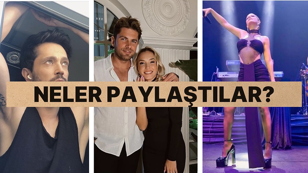 Ünlülerin Geçtiğimiz Hafta Sonu Sosyal Medya Hesaplarından Yaptıkları Paylaşımlar