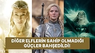 Diğer Orta Dünya Karakterleri ile Karşılaştırıldığında Galadriel'in Bu Kadar Güçlü Olmasının Nedenleri