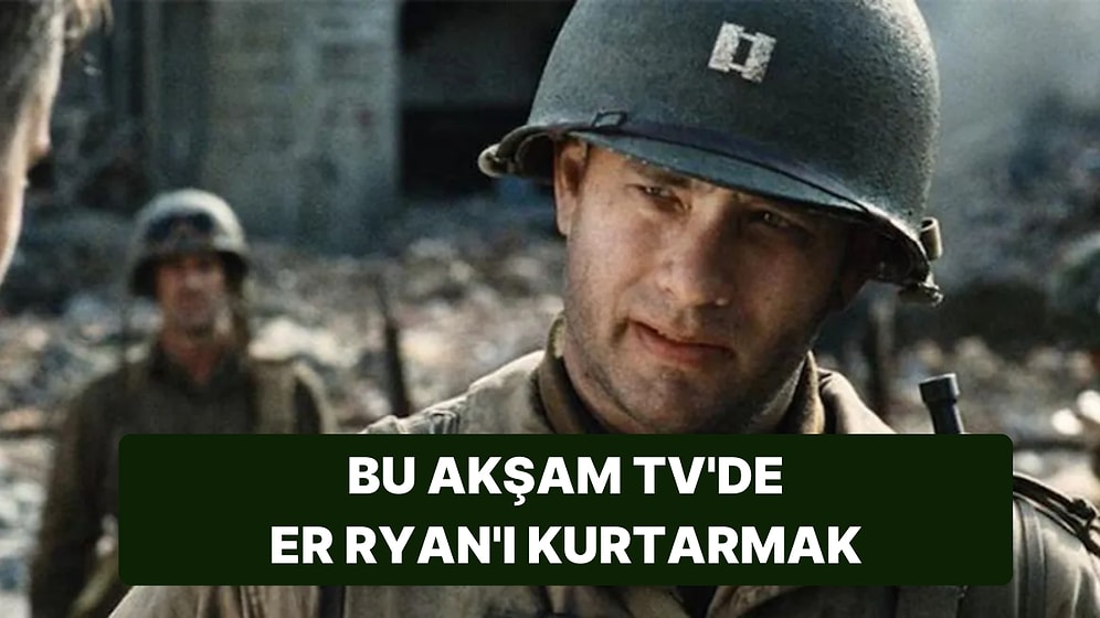 Er Ryan'ı Kurtarmak Filminin Konusu Nedir? Er Ryan'ı Kurtarmak Filmi Hakkında Merak Edilenler