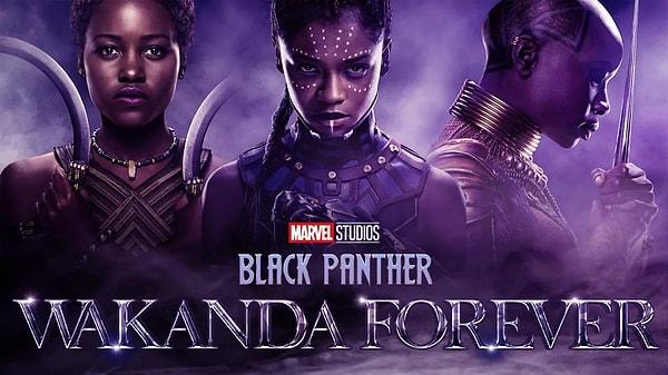 6. Black Panther: Wakanda Forever / Kara Panter: Yaşasın Wakanda (Çıkış Tarihi: 11 Kasım 2022)