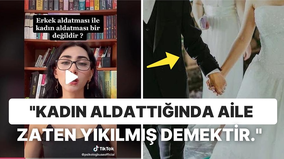 Psikolog TikToker Sosyal Medyayı Karıştırdı: Kadınların Aldatması Yuva Yıkarken Erkeklerinki Daha mı Masum?