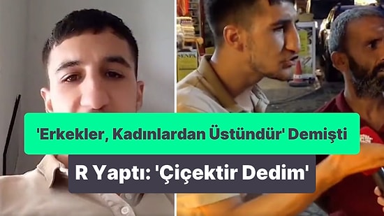 'Erkekler, Kadınlardan Üstündür' Diyen Adanalı Adam R Yaptı: 'Kadınlar Çiçektir, İncinmesin, Çalışmasın' Dedim