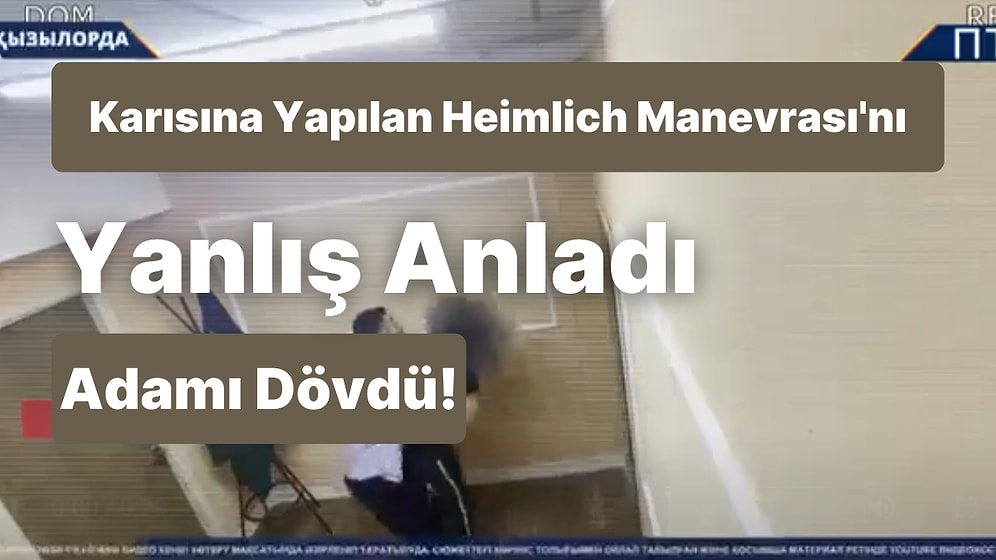 Karısına Heimlich Manevrası Yapan Kişiyi Yanlış Anlayan Koca, Karısını Kurtarmaya Çalışan Adamı Dövdü