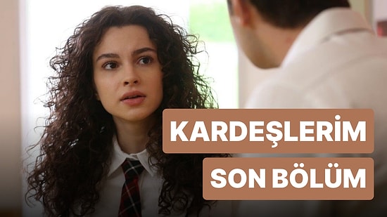 Kardeşlerim 61. Bölüm İzleme Ekranı: Kardeşlerim 61. Bölüm Tek Parça Full İzle