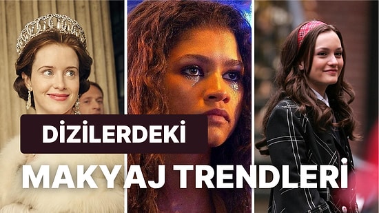 Dizilerde Başlayıp Gerçek Hayatı Tamamıyla Ele Geçiren 9 Mükemmel Makyaj Trendi