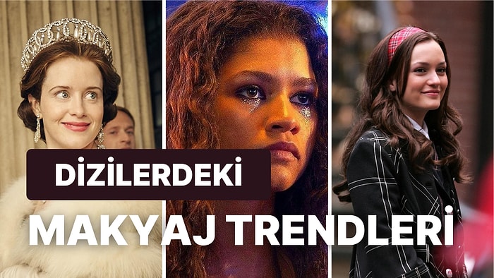 Dizilerde Başlayıp Gerçek Hayatı Tamamıyla Ele Geçiren 9 Mükemmel Makyaj Trendi