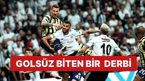 Golsüz Biten Beşiktaş Fenerbahçe Derbisi Analizi