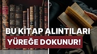 Okuyanın Bünyesinde Hüzün ve Duygu Fırtınaları Yaşatan En Dokunaklı Kitap Alıntıları