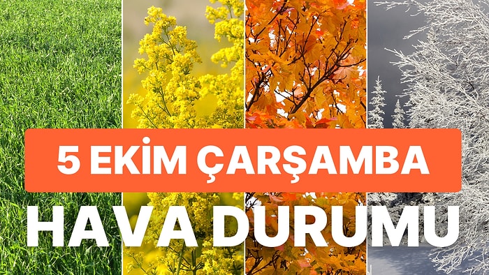 5 Ekim Çarşamba Hava Durumu: Bugün Hava Nasıl Olacak? Yağışlar Devam Ediyor!