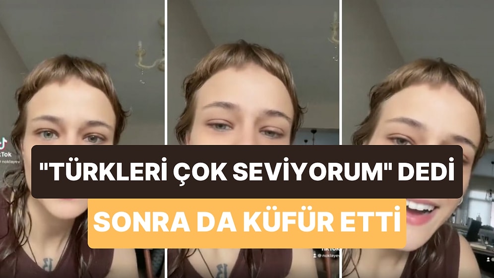 'Ben Yabancıyım' Diyerek Video Çeken Kadın 'Türkler Bilinmek İstiyor, Türkleri Çok Seviyorum' Deyip Küfür Etti