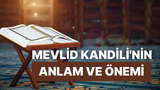 Diyanet Açıkladı: Mevlid Kandili 2022 Ne Zaman, Hangi Gün? Mevlid Kandili'nde Oruç Tutulur mu?