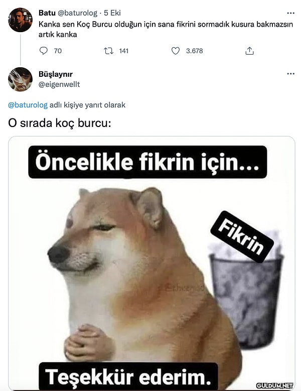 4. Kafama göre mottosunu yaşayan bir burç.😂