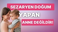 Sezaryen Doğum Yaptığı İçin Eşi Tarafından "Anne" Olarak Görülmeyen Kadın ve Bize Düşündürdükleri