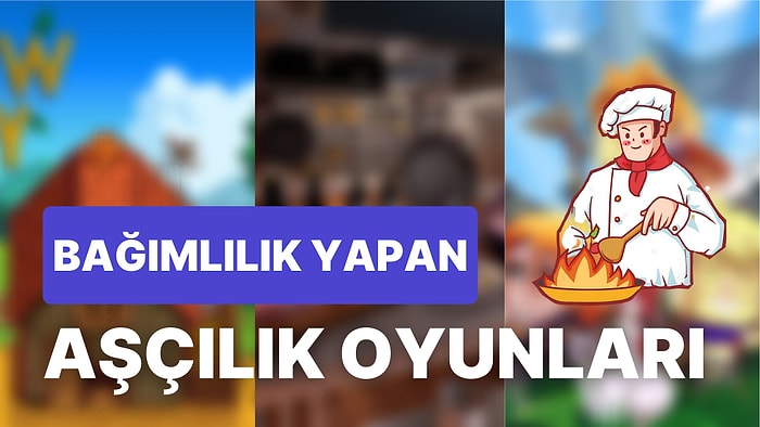 Yumurta Bile Kıramam Diyenleri Danilo Şef'e Çevirecek En Sürükleyici 10 Aşçılık Oyunu