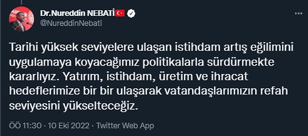 "Tarihi yüksek seviyelere ulaşan istihdam artış eğilimini uygulamaya koyacağımız politikalarla sürdürmekte kararlıyız." diyen Nebati, paylaşımını şöyle sonlandırdı.👇