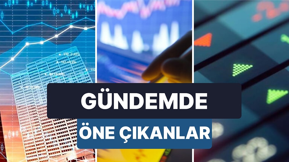 Piyasalarda Gün Başlarken Bilmeniz Gerekenler: Gündemde Neler Öne Çıkıyor? Neler İzlenecek?