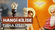 Hangi Kilise Daha Üstün, Katolik mi Ortodoks mu? Hristiyanlığın İkiye Bölünmesinin Nedenlerini İnceliyoruz