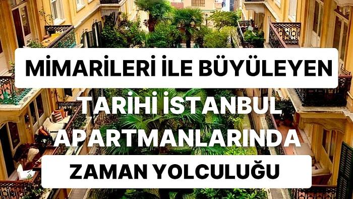 İstanbul'da Mimarileri ve Hikayeleri ile Tarihe Tanıklık Eden 18 Apartman