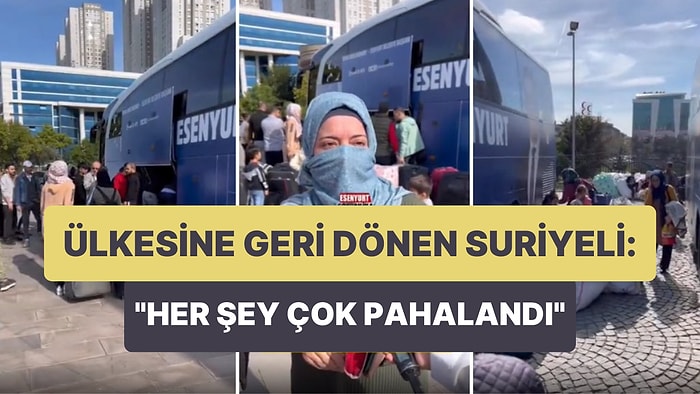 Ülkesine Dönen Suriyeli: 'Çok Memnundum Ama Her Şey Çok Pahalandı, O Yüzden Suriye'ye Geri Dönüyorum'