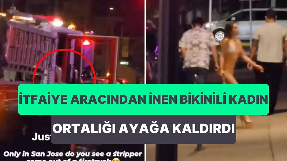 İtfaiye Aracından Bikinili Bir Şekilde İnip Gece Kulübüne Giren Kadının Gündem Olan Görüntüleri