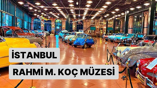 Ulaşım, İletişim ve Endüstri Tarihine Adanmış Bir Yer: İstanbul Rahmi M. Koç Müzesi