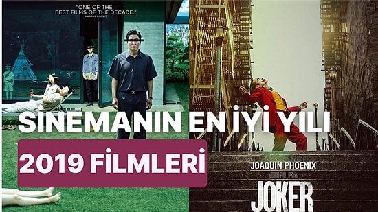 2019'un Sinemanın En Verimli Yıllarından Biri Olduğunu Kanıtlar Nitelikte Olan Birbirinden Kaliteli Filmler