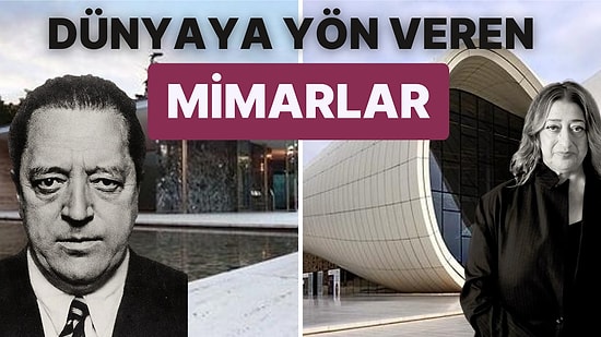 Arkalarında Bıraktıkları Göz Alıcı Şaheserlerle Tüm Sanat Alemine Yön Vermiş Dünyaca Ünlü Mimarlar