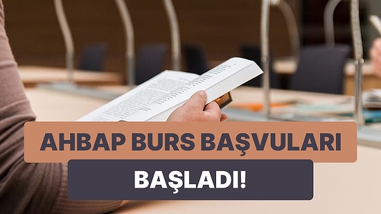 2022 - 2023 AHBAP Burs Başvuru Ekranı: Burs Başvuruları Nereden ve Nasıl Yapılır?