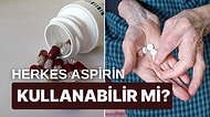 Baş Ağrısı İçin Kullanılan Aspirin, Kalp Krizine de İyi Geliyor! Peki, Bunu Nasıl Yapıyor?