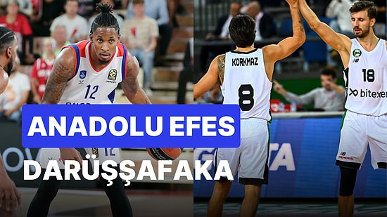 Basketbol Süper Ligi 3. Hafta: Anadolu Efes-Darrüşşafaka Basketbol Maçı Ne Zaman, Saat Kaçta, Hangi Kanalda?