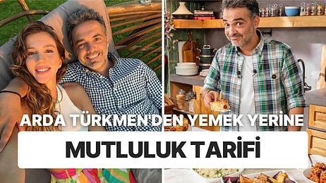 Nazar Değmesin! Arda Türkmen Yemek Tarifi Yerine Mutluluğun Tarifini Verdi