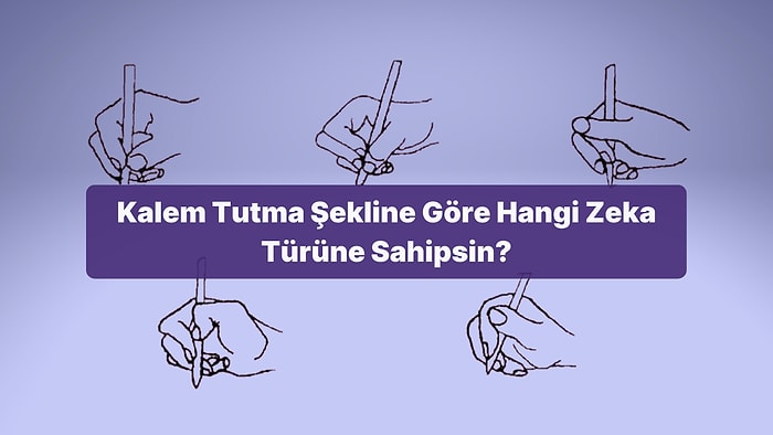 Kalem Tutma Şekline Göre Hangi Zeka Türüne Sahipsin?