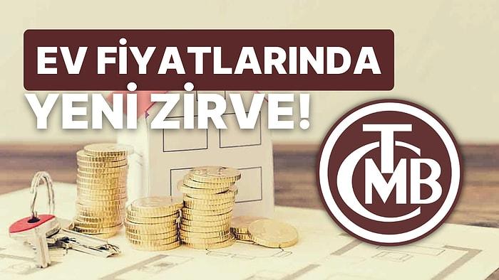Merkez Bankası Konut Fiyat Endeksi Yeni Zirvesini Yaptı: Türkiye'de Ev Fiyatları En Az Yüzde 120 Arttı!