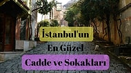 İstanbul’un Ruhunu Yansıtan ve Yaşatan En Güzel Cadde ve Sokakları Rehberi