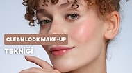 Günlük Makyajın Vazgeçilmezi Clean Look Make-up Tekniği Nedir, Nasıl Yapılır?