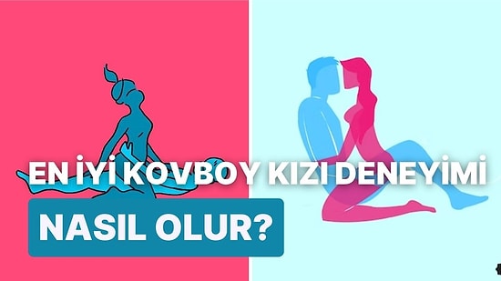 Kovboy Kızı Pozisyonundan Daha Fazla Keyif Almak İçin Deneyebileceğiniz 10 Yol