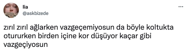 13. Birden geliyor o vazgeçiş.