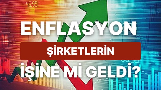 Yumurta Sorusu Kapıya Dayandı: Şirketler Enflasyondan Kâr mı Ediyor, Kâr Etmek İçin Enflasyonu mu Yükseltiyor?
