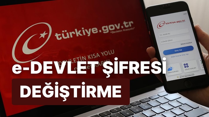 e-Devlet Şifresi Değiştirme Nasıl Yapılır? e-Devlet Şifre İşlemleri