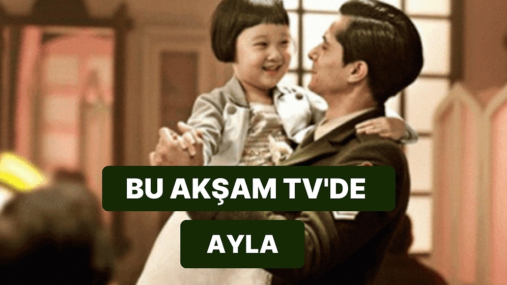 Ayla Filminin Konusu Nedir? Ayla Filmi Ne Anlatmaktadır? Ayla Filmi Hakkında Merak Edilenler