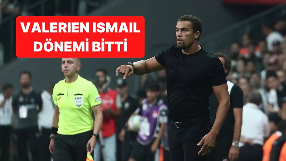 Beşiktaş'ta Valerien Ismael Dönemi Sona Erdi