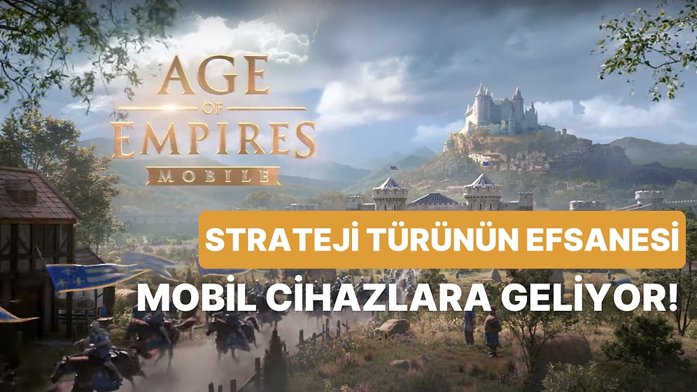 Efsane Mobil Platformlara Geliyor: Age of Empires Mobile Duyuruldu