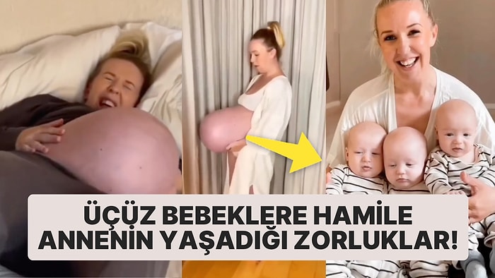 Üçüz Bebeklere Hamile Olan Kadını Görünce 'Cennet Cidden Annelerin Ayakları Altındaymış' Diyeceksiniz!