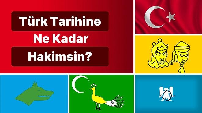 Türk Tarihine Ne Kadar Hakimsin?
