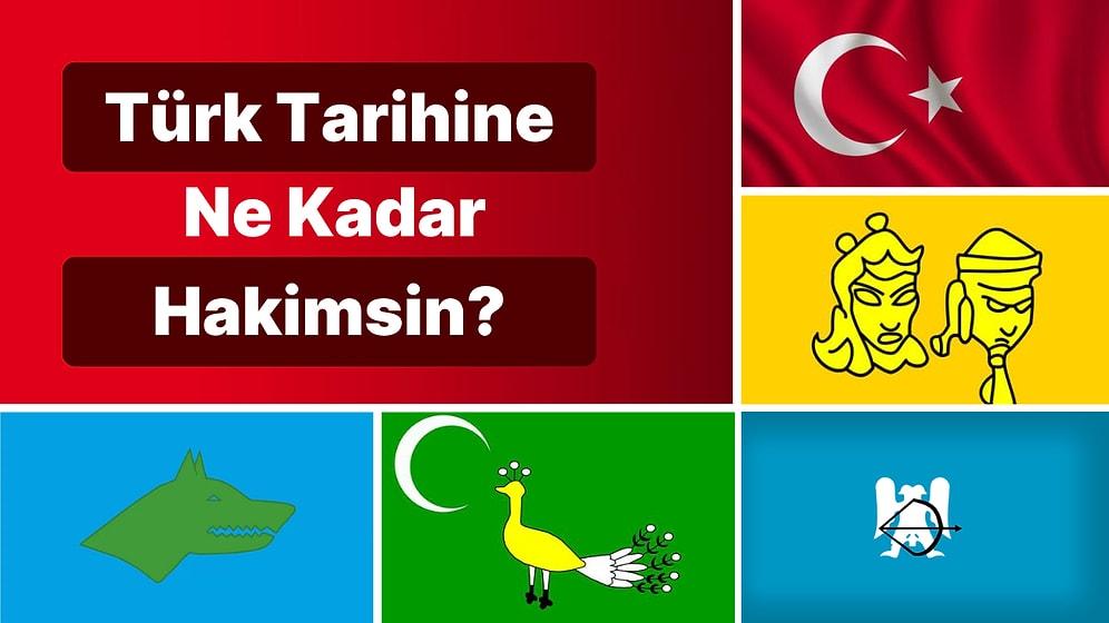 Türk Tarihine Ne Kadar Hakimsin?