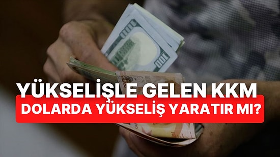 Bir Yanda KKM Patlamaya Hazır Bomba Gibi Dururken, Diğer Yanda Dolar Neden Yükselmiyor?