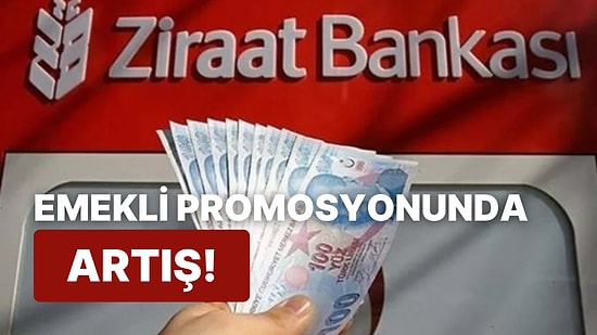 Ziraat Bankası Emekli Promosyonu Ne Kadar Oldu, Kaç TL Arttı? Emekli Maaş Promosyonu Ne Zaman Verilecek?